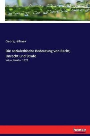 Cover of Die sozialethische Bedeutung von Recht, Unrecht und Strafe