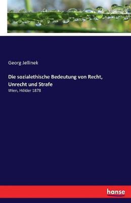 Book cover for Die sozialethische Bedeutung von Recht, Unrecht und Strafe