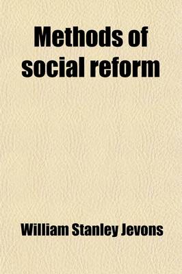 Book cover for Methods of Social Reform; And Other Papers