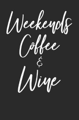 Cover of Weekends Coffee & Wine