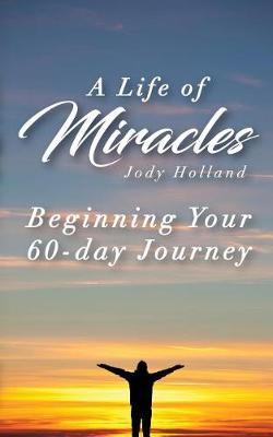 Book cover for A Life of Miracles - The First 60 Lessons