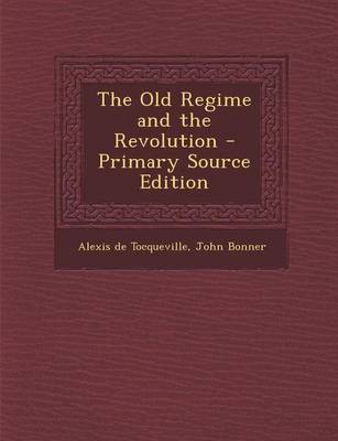 Book cover for The Old Regime and the Revolution - Primary Source Edition
