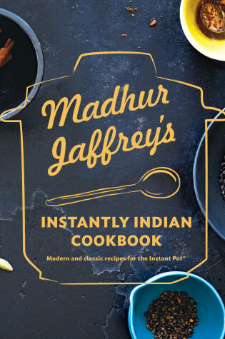 Cover of Madhur Jaffrey's Instantly Indian Cookbook