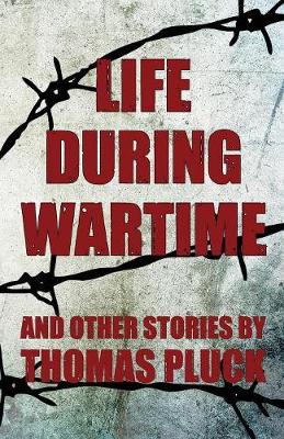 Book cover for Life During Wartime and Other Stories