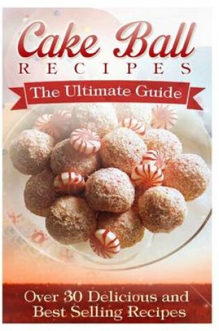 Cover of Cake Ball Recipes