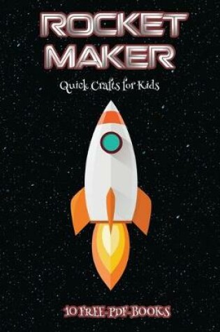 Cover of Quick Crafts for Kids (Rocket Maker)