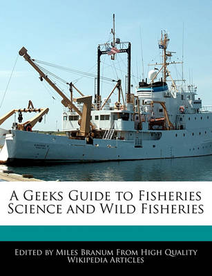 Book cover for A Geeks Guide to Fisheries Science and Wild Fisheries