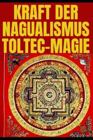 Cover of Nagualismus Toltec Magie Entwicklung Der Wahrnehmung