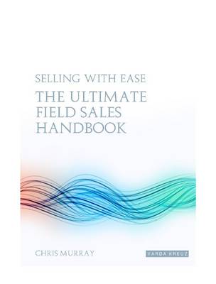 Book cover for Selling with EAse - The Ultimate Field Sales Handbook