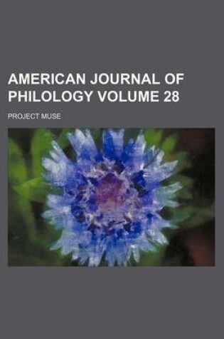 Cover of American Journal of Philology Volume 28