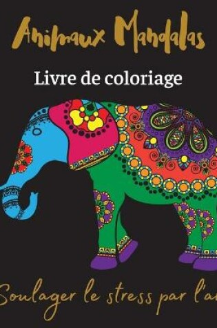 Cover of Animaux Mandalas Livre de coloriage