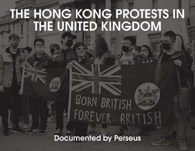 Book cover for The Hong Kong Protests in the United Kingdom, Documented by Perseus