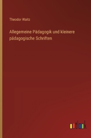 Cover of Allegemeine P�dagogik und kleinere p�dagogische Schriften