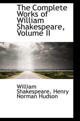 Book cover for The Complete Works of William Shakespeare, Volume II