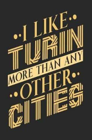 Cover of I Like Turin More Than Any Other Cities