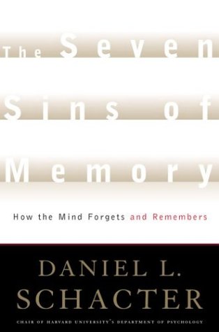 Book cover for The Seven Sins of Memory: How the Mind Forgets and Remembers