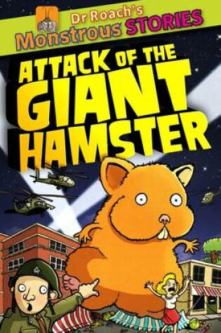 Cover of Monstrous Stories: Attack of the Giant Hamster