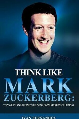 Cover of Think Like Mark Zuckerberg