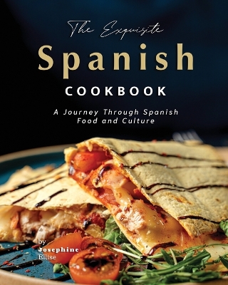 Book cover for The Exquisite Spanish Cookbook