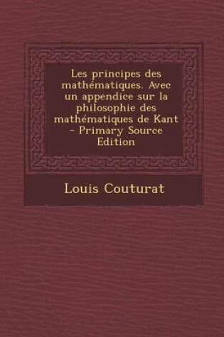 Cover of Les Principes Des Mathematiques. Avec Un Appendice Sur La Philosophie Des Mathematiques de Kant