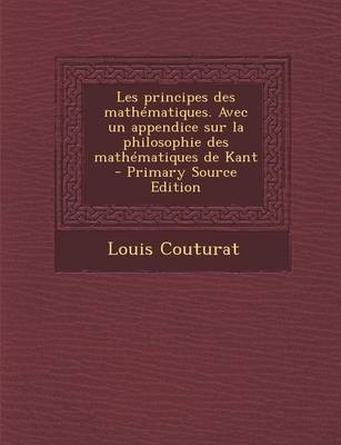 Book cover for Les Principes Des Mathematiques. Avec Un Appendice Sur La Philosophie Des Mathematiques de Kant