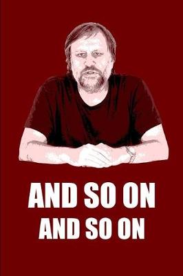 Book cover for Slavoj Zizek And so on And so on