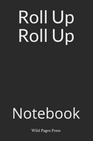 Cover of Roll Up Roll Up