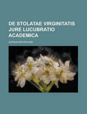 Book cover for de Stolatae Virginitatis Jure Lucubratio Academica