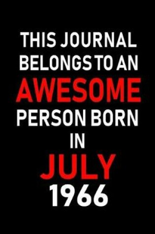 Cover of This Journal belongs to an Awesome Person Born in July 1966