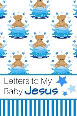Book cover for Letters to My Baby Jesus