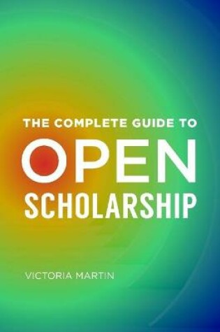 Cover of The Complete Guide to Open Scholarship