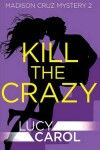 Book cover for Kill the Crazy