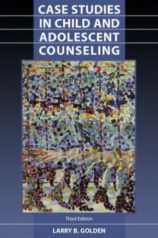 Cover of Case Studies in Child and Adolescent Counseling