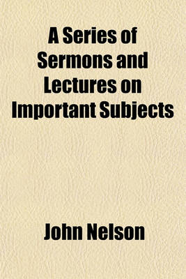 Book cover for A Series of Sermons and Lectures on Important Subjects