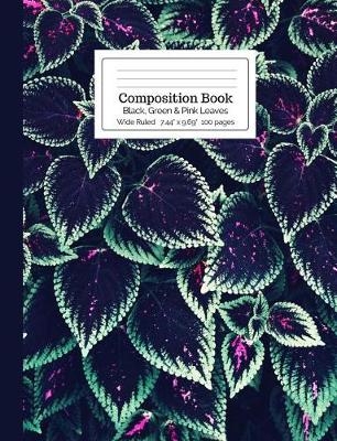 Cover of Composition Book Black, Green and Pink Leaves Wide Ruled