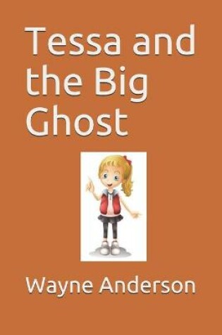 Cover of Tessa and the Big Ghost