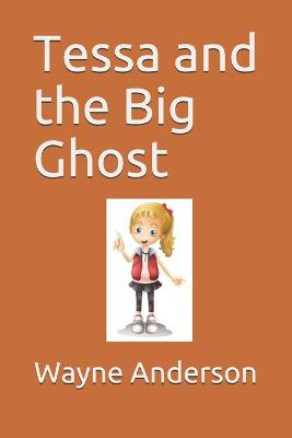 Book cover for Tessa and the Big Ghost