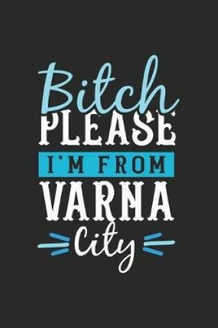 Cover of Bitch Please I'm From Varna City