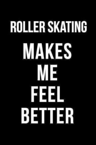 Cover of Roller Skating Makes Me Feel Better