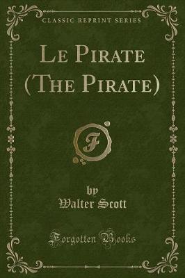 Book cover for Le Pirate (the Pirate) (Classic Reprint)