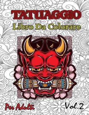 Book cover for Tatuaggio Libro Da Colorare Per Adulti Vol.2