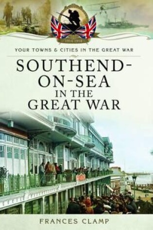 Cover of Southend-on-Sea in the Great War