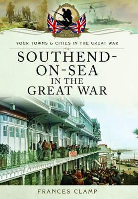 Book cover for Southend-on-Sea in the Great War