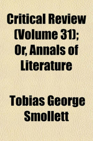 Cover of Critical Review (Volume 31); Or, Annals of Literature