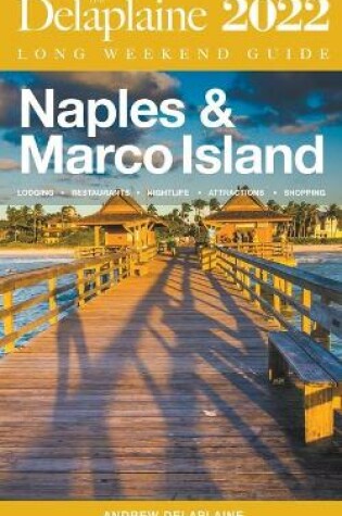 Cover of Naples & Marco Island - The Delaplaine 2022 Long Weekend Guide