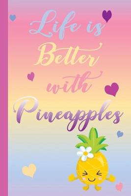 Book cover for Life is Better with Pineapples