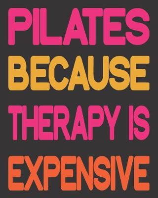 Book cover for Pilates Because Therapy Is Expensive