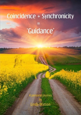 Book cover for Coincidence + Synchronicity = 'Guidance'. A Personal Journey