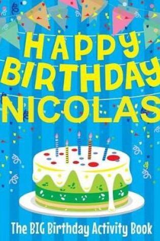 Cover of Happy Birthday Nicolas - The Big Birthday Activity Book