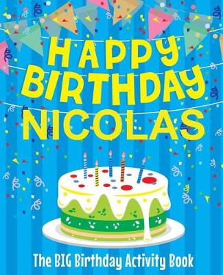 Book cover for Happy Birthday Nicolas - The Big Birthday Activity Book